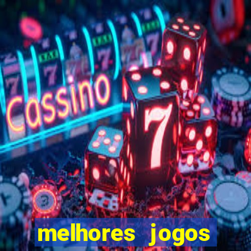 melhores jogos estrela bet